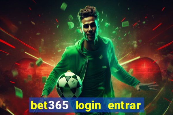 bet365 login entrar agora direto